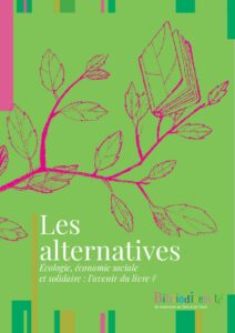 Les alternatives - Écologie, économie sociale et solidaire : l’avenir du livre ? (couverture du livre) - ISBN : 9782490855100